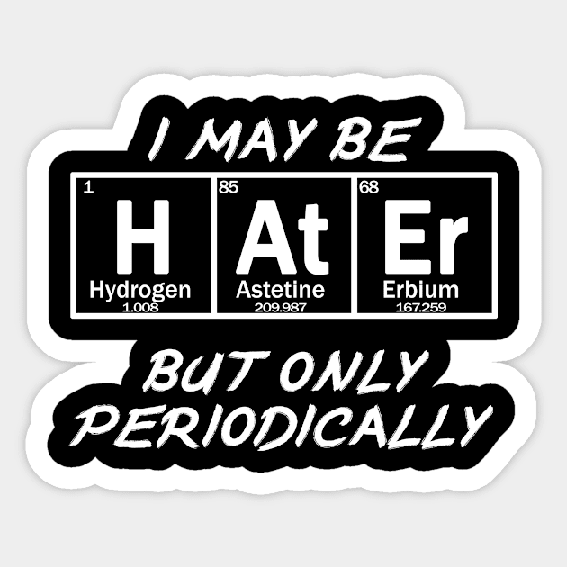 i may be HATER but only periodically Sticker by Context